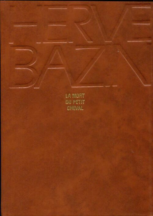 Livrenpoche : La mort du petit cheval - Hervé Bazin - Livre