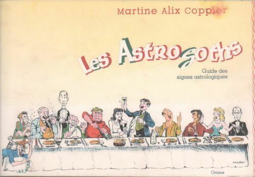 Livrenpoche : Les Astrogoths. Guide des signes astrologiques - Martine Alix Coppier - Livre