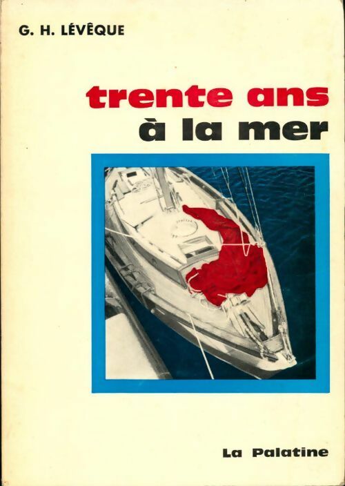 Livrenpoche : Trente ans à la mer - G.H. Lévêque - Livre