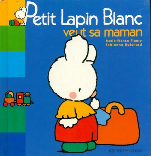 Livrenpoche : Petit lapin blanc veut sa maman - Marie-France Floury, Fabienne Boisnard - Livre