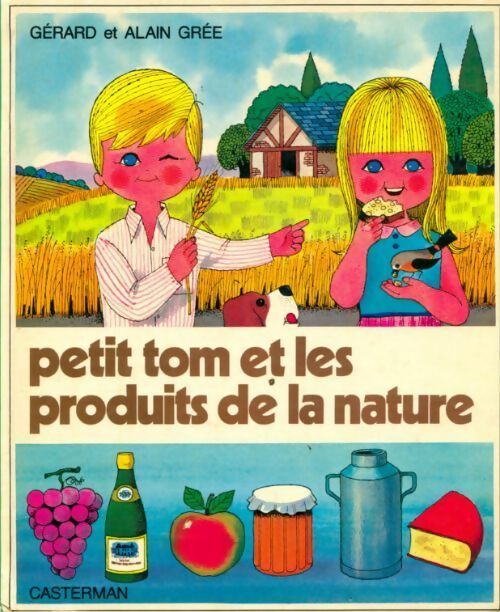 Livrenpoche : Petit Tom et les produits de la nature - Alain Grée, Gérard Grée - Livre