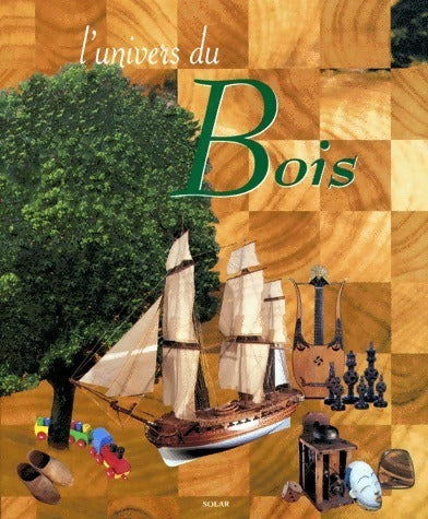 Livrenpoche : L'univers du bois - Francis Rousseau - Livre