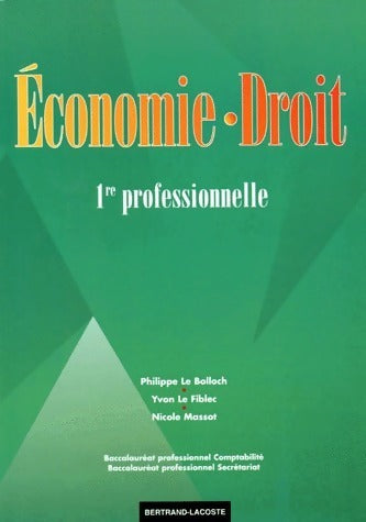 Economie-droit 1ère professionnelle - Philippe Le Bolloch -  Lacoste GF - Livre
