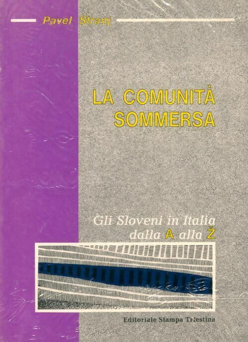Livrenpoche : La comunità sommersa. Gli sloveni in italia dalla A alla Z - Pavel Stranj - Livre