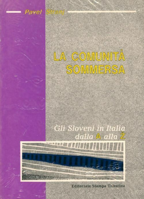 La comunità sommersa. Gli sloveni in italia dalla A alla Z - Pavel Stranj -  Triestina GF - Livre