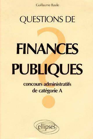 Livrenpoche : Questions de finances publiques. Concours administratifs de catégorie a - Guillaume Basile - Livre