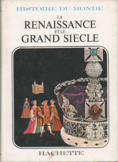 Livrenpoche : La Renaissance et le grand siècle - Collectif - Livre