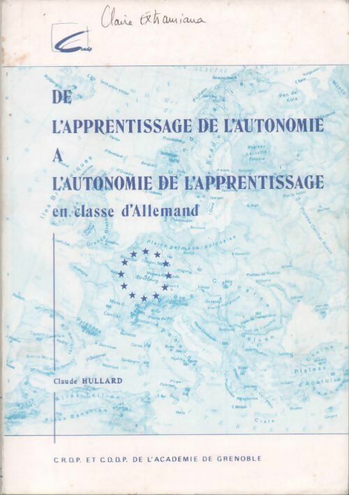 De l'apprentissage de l'autonomie à l'autonomie de l'apprentissage en classe d'allemand - Claude Hullard -  CRDP de Grenoble GF - Livre
