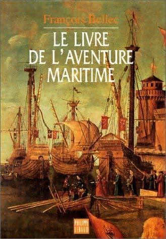 Livrenpoche : Le livre de l'aventure maritime - François Bellec - Livre