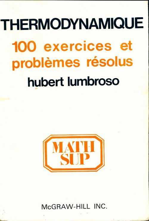 Livrenpoche : Thermodynamique 100 exercices et problèmes résolus - Hubert Lumbroso - Livre