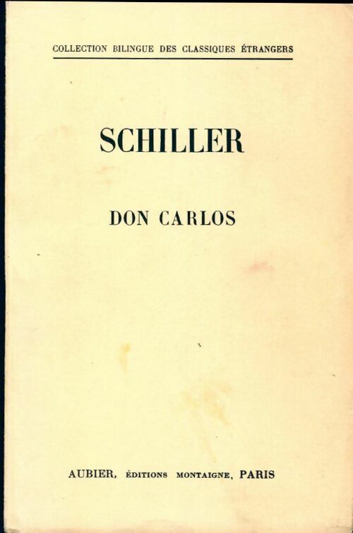 Don Carlos - Friedrich Von Schiller -  Bilingue des classiques étrangers - Livre