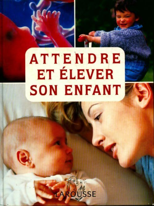 Livrenpoche : Attendre et élever son enfant - Collectif - Livre