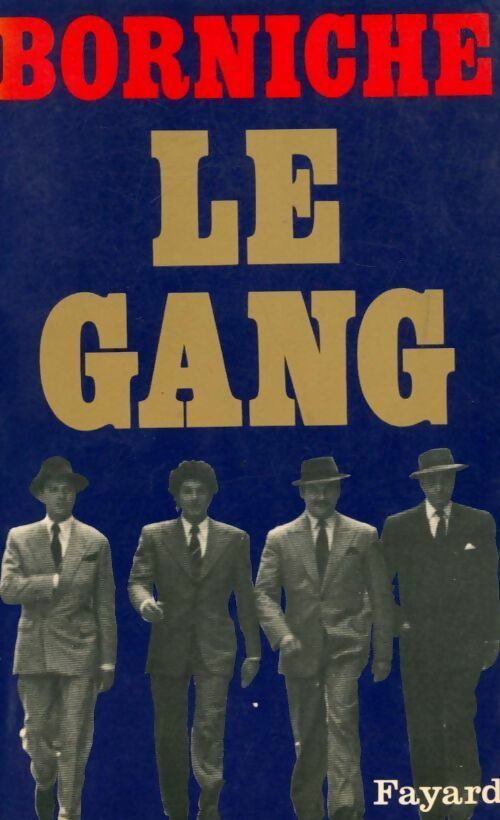 Livrenpoche : Le gang - Roger Borniche - Livre