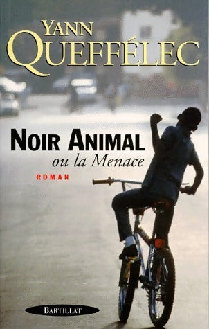Noir animal - Yann Queffélec -  Bartillat GF - Livre