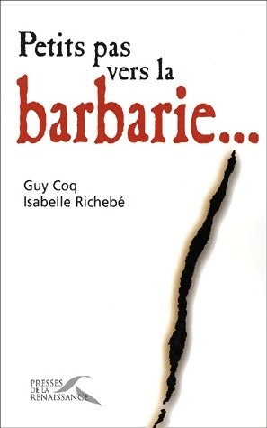 Livrenpoche : Petits pas vers la barbarie... - Guy Coq, Isabelle Richebé - Livre