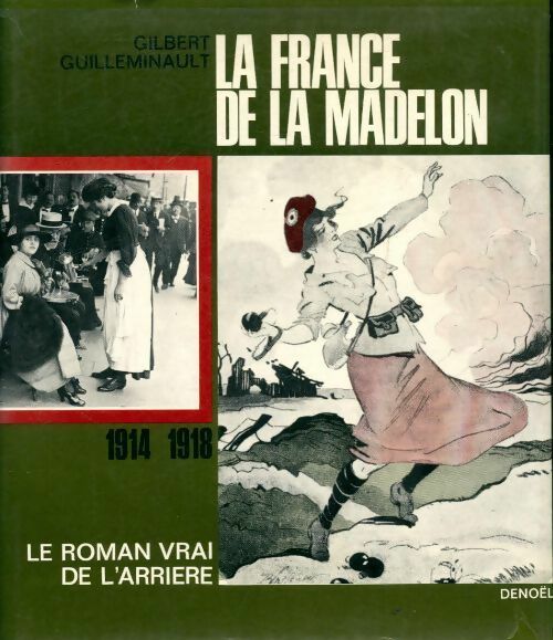 Livrenpoche : Le roman vrai de la IIIe république Tome II : La France de la Madelon - Gilbert Guilleminault - Livre