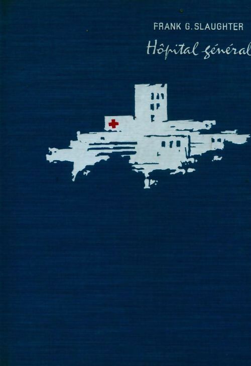 Livrenpoche : Hôpital général - Frank Gill Slaughter - Livre