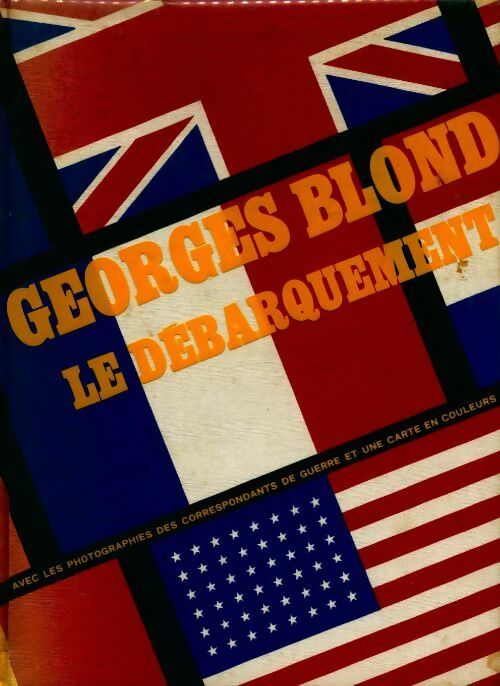 Le débarquement. Six juin 1944 - Georges Blond -  Gautier-languereau - Livre