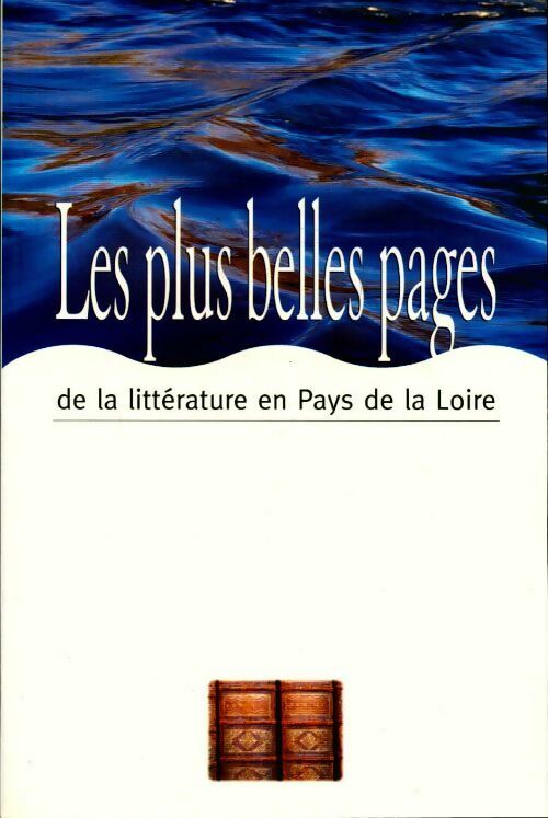 Livrenpoche : Les plus belles pages de la littérature en pays de la Loire - Jacques Boislève - Livre