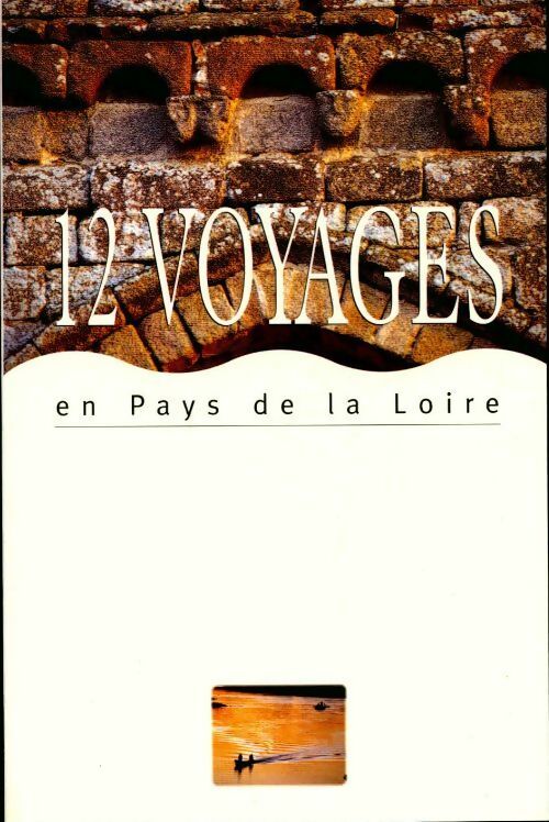 Livrenpoche : 12 voyages en pays de la Loire - Thierry Charrier, Hubert Martin - Livre