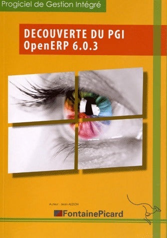 Livrenpoche : Découverte du PGI openERP 6. 0 3 - Jean Aldon - Livre
