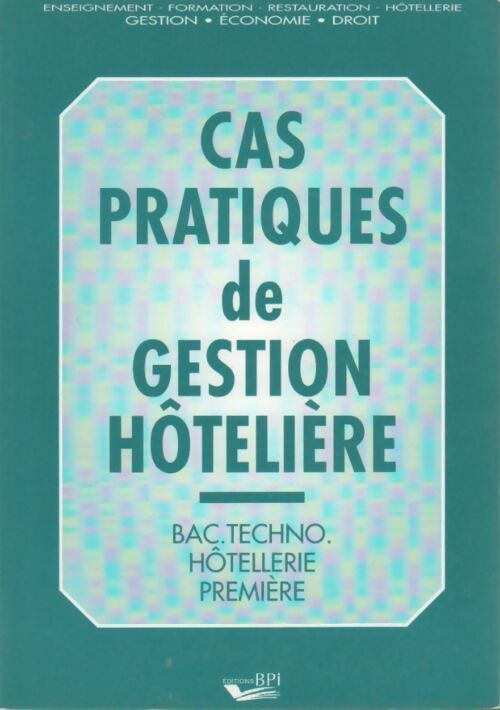 Livrenpoche : Cas pratiques de gestion hôtelière. Bac techno hôtellerie 1ère - Collectif - Livre