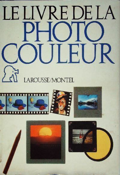 Livrenpoche : Le livre de la photo couleur - Collectif - Livre