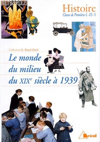 Livrenpoche : Histoire Premières L, ES, S. Le monde du milieu du XIXe siècle à 1939 - Collectif - Livre