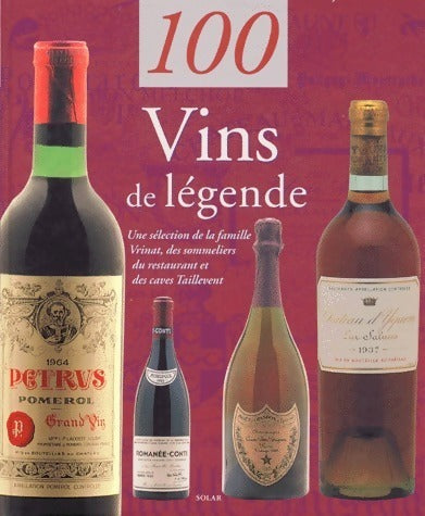 Livrenpoche : 100 vins de légende - Sylvie Girard-Lagorce - Livre