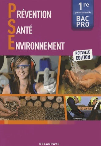 Prévention santé environnement 1ère bac pro - Delagrave -  Bac pro - Livre