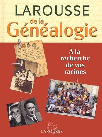 Livrenpoche : Le Larousse de la généalogie. A la recherche de vos racines - Collectif - Livre
