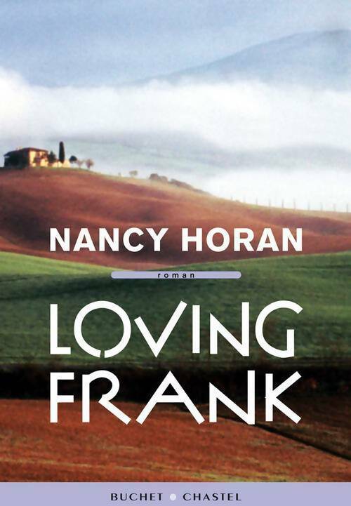 Loving Frank - Nancy Horan -  Buchet GF - Livre