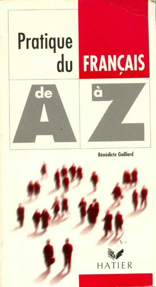 Livrenpoche : Pratique du français de A à Z - Bénédicte Gaillard - Livre