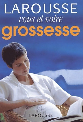 Livrenpoche : Vous et votre grossesse - Collectif - Livre