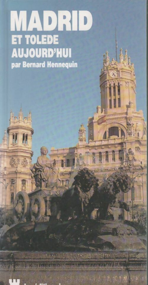 Livrenpoche : Madrid et Tolède aujourd'hui - Hennequin B - Livre
