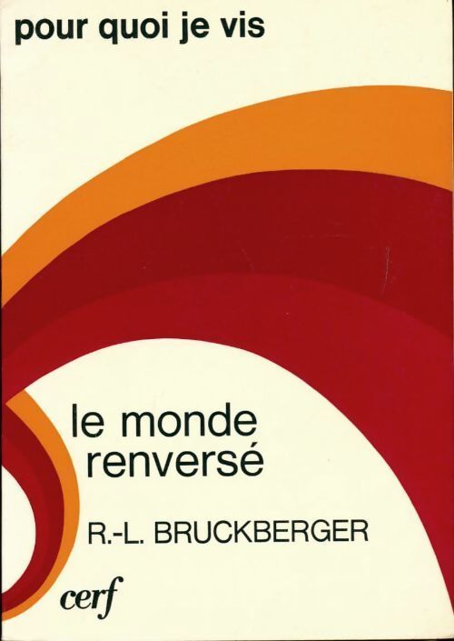 Le monde renversé - Raymond Léopold Bruckberger - Livre