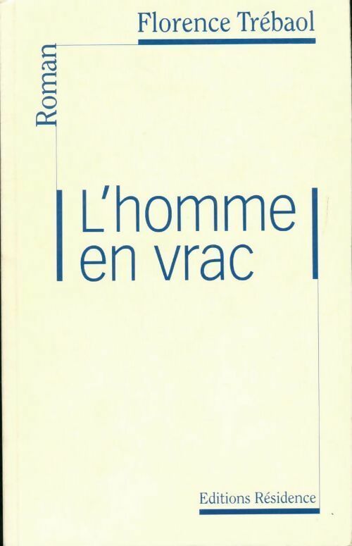 Livrenpoche : L'homme en vrac - Florence Trébaol - Livre