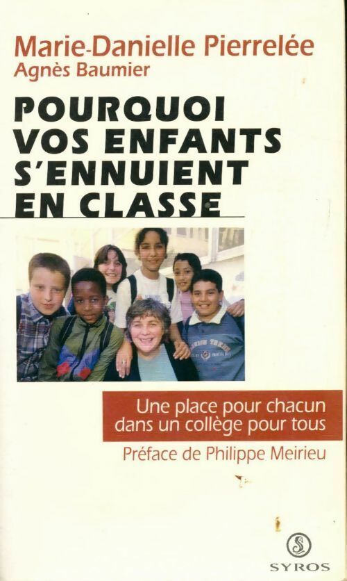 Livrenpoche : Pourquoi vos enfants s'ennuient en classe. Une place pour chacun dans un collège pour tous - Marie-Danielle Pierrelée, Agnès Baumier - Livre
