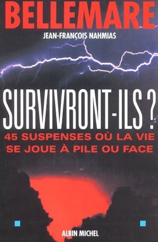 Livrenpoche : Survivront ils ? 45 suspenses où la vie se joue à pile ou face - Pierre Bellemare - Livre