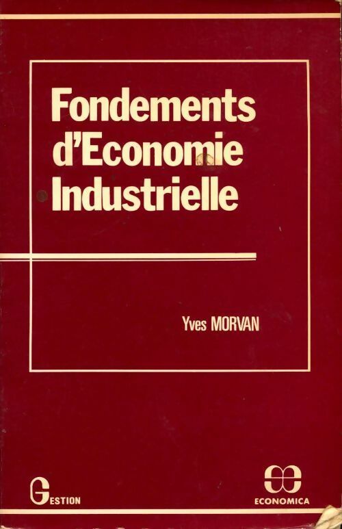 Livrenpoche : Fondements d'économie industrielle - Yves Morvan - Livre