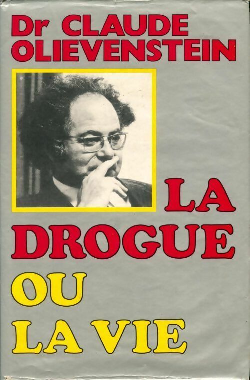 Livrenpoche : La drogue ou la vie - Claude Olievenstein - Livre