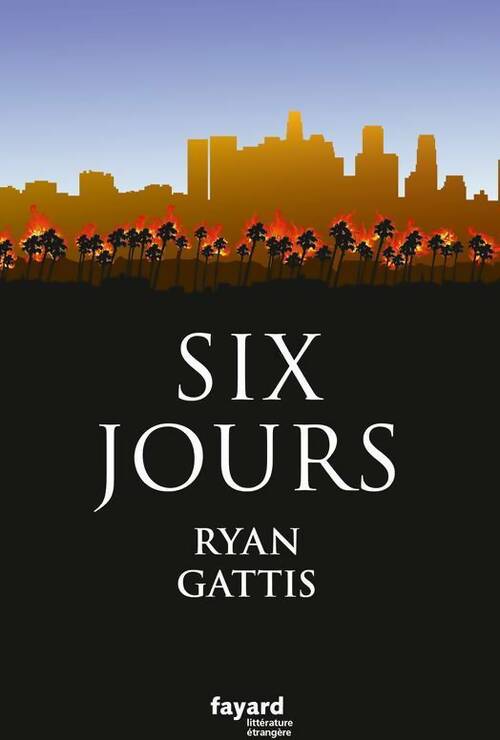 Livrenpoche : Six jours - Ryan Gattis - Livre