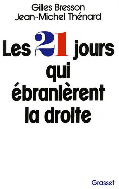Livrenpoche : Les 21 jours qui ébranlèrent la droite - Jean-Michel Thénard, Gilles Bresson - Livre
