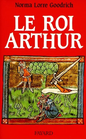 Livrenpoche : Le roi Arthur - Norma-Lorre Goodrich - Livre