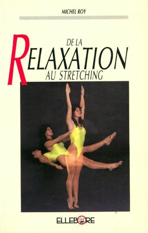 Livrenpoche : De la relaxation au stretching - Michel Roy - Livre