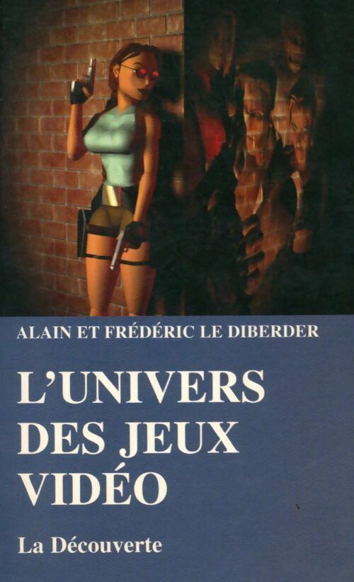 Livrenpoche : L'univers des jeux vidéo - Alain Le Diberder - Livre