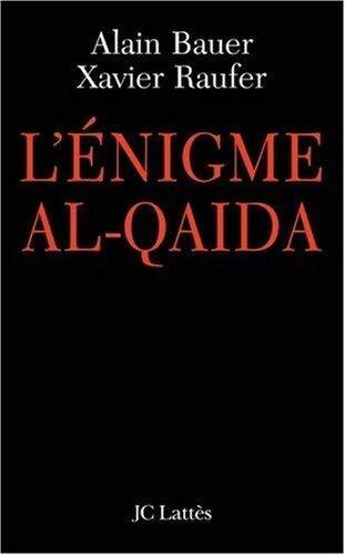 L'énigme Al-Qaida - Xavier Raufer -  Lattès GF - Livre