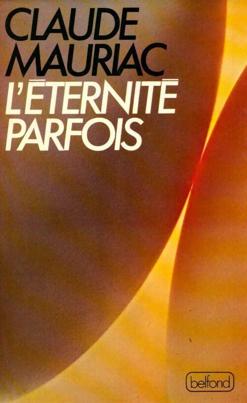Livrenpoche : L'éternité parfois - Claude Mauriac - Livre