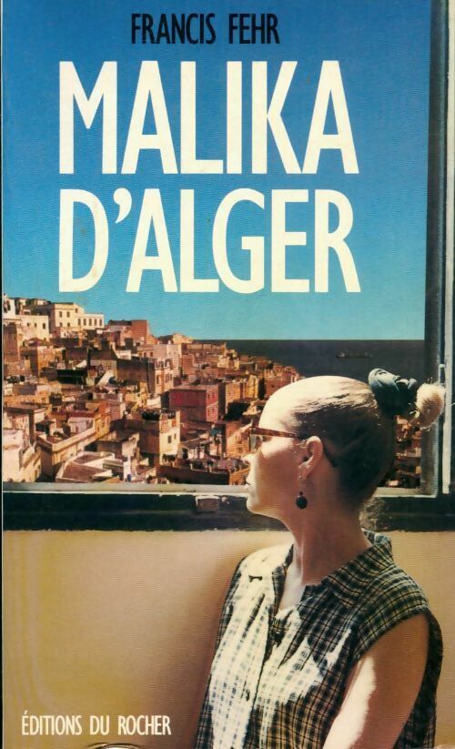 Livrenpoche : Malika d'Alger - Francis Fehr - Livre