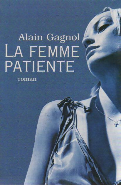 Livrenpoche : La femme patiente - Alain Gagnol - Livre